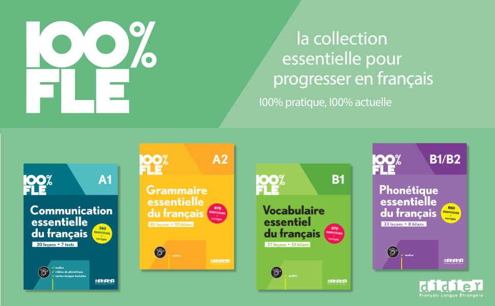 Les manuels spécialisés en communication ou grammaire ou vocabulaire ou phonétique de la collection 100%FLE chez Didier FLE Les manuels spécialisés en communication ou grammaire ou vocabulaire ou phonétique de la collection 100%FLE chez Didier FLE